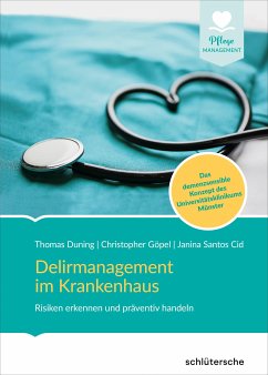 Delirmanagement im Krankenhaus (eBook, PDF) - Santos Cid, Janina; Göpel, Christoph; Duning, Thomas