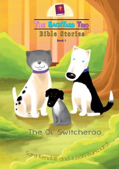 The Ol' Switcheroo (The BackYard Trio Bible Stories, #7) (eBook, ePUB) - Kendall, Sara; Burkhardt, Jason