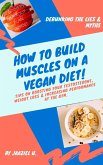 How To Build Muscles On A Vegan Diet (eBook, ePUB)