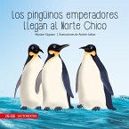 Los pingüinos emperadores llegan al Norte Chico (eBook, ePUB)