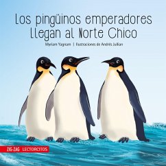 Los pingüinos emperadores llegan al Norte Chico (eBook, ePUB) - Yagnam, Myriam; Jullian, Andrés