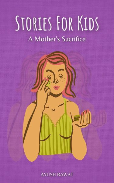 Stories For Kids : A Mother's Sacrifice (eBook, ePUB)