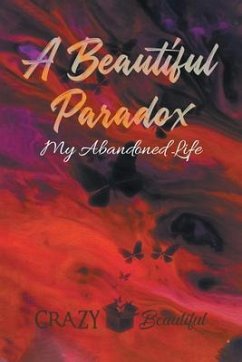 A Beautiful Paradox (eBook, ePUB) - Beautiful, Crazy