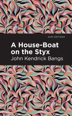 A House-Boat on the Styx (eBook, ePUB) - Bangs, John Kendrick