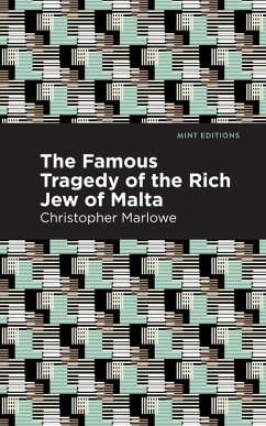The Famous Tragedy of the Rich Jew of Malta (eBook, ePUB) - Marlowe, Christopher