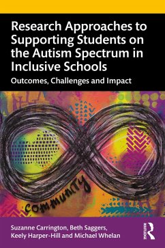 Research Approaches to Supporting Students on the Autism Spectrum in Inclusive Schools (eBook, PDF) - Carrington, Suzanne; Saggers, Beth; Harper-Hill, Keely; Whelan, Michael