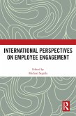 International Perspectives on Employee Engagement (eBook, PDF) International Perspectives on Employee Engagement (eBook, PDF)