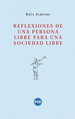 Reflexiones de una persona libre para una sociedad libre (eBook, ePUB) - Almeida, Raúl