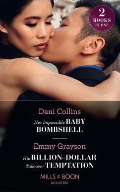 Her Impossible Baby Bombshell / His Billion-Dollar Takeover Temptation (eBook, ePUB) - Collins, Dani; Grayson, Emmy