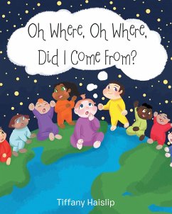 Oh Where, Oh Where, Did I Come From? (eBook, ePUB) - Haislip, Tiffany