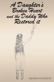 A Daughter's Broken Heart and the Daddy Who Restored It (eBook, ePUB)