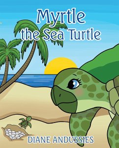 Myrtle the Sea Turtle (eBook, ePUB) - Andussies, Diane