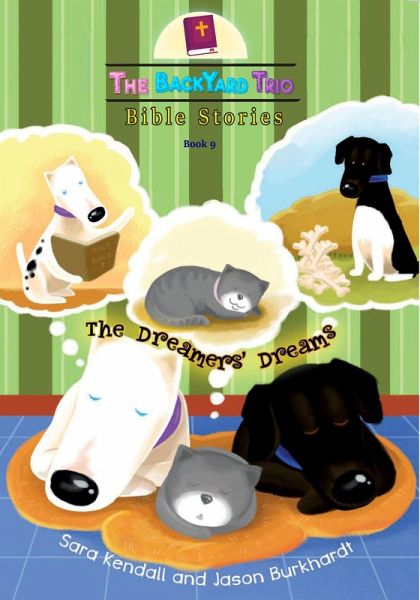 The Dreamers' Dreams (The BackYard Trio Bible Stories, #9) (eBook, ePUB)