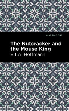The Nutcracker and the Mouse King (eBook, ePUB) - Hoffman, E. T. A.