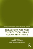 Olfactory Art and the Political in an Age of Resistance (eBook, PDF)