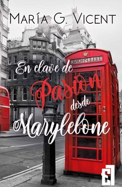 En clave de Pasión desde Marylebone (eBook, ePUB) - Vicent, María G.