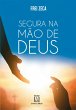 Segura na mão de Deus (eBook, ePUB) - Bild 1
