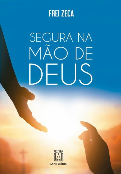 Segura na mão de Deus (eBook, ePUB)