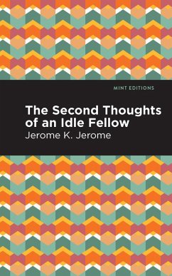 Second Thoughts of an Idle Fellow (eBook, ePUB) - Jerome, Jerome K.