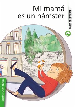 Mi mamá es un hámster (eBook, ePUB) - De Lestrade, Agnès; Denisse, Fanny