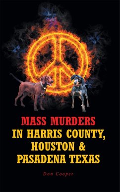 Mass Murders in Harris County, Houston & Pasadena Texas (eBook, ePUB) - Cooper, Don