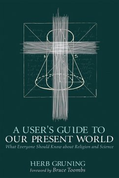 A User's Guide to Our Present World (eBook, ePUB) A User's Guide to Our Present World (eBook, ePUB)