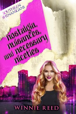 Nostalgia, Nuisances, and Necessary Niceties (Southern Shenanigans, #2) (eBook, ePUB) - Reed, Winnie