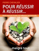 Pour réussir à réussir... malgré tout (eBook, ePUB)