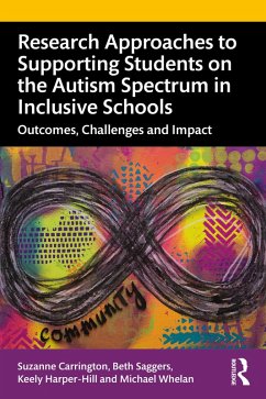 Research Approaches to Supporting Students on the Autism Spectrum in Inclusive Schools (eBook, ePUB) - Carrington, Suzanne; Saggers, Beth; Harper-Hill, Keely; Whelan, Michael