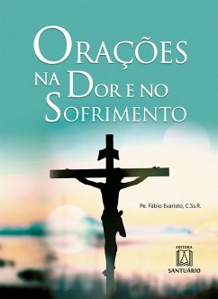 Orações na dor e no sofrimento (eBook, ePUB) - Evaristo, Fábio