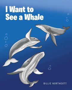 I Want to See a Whale (eBook, ePUB) - Northcutt, Billie