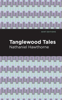 Tanglewood Tales (eBook, ePUB) - Hawthorne, Nathaniel