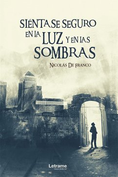 Siéntase seguro en la luz y en las sombras (eBook, ePUB) - de Franco, Nicolás