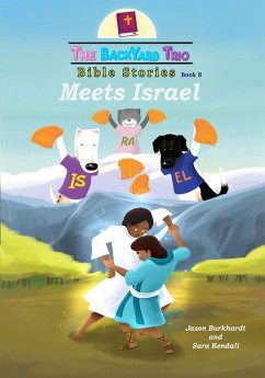 Meets Israel (The BackYard Trio Bible Stories, #8) (eBook, ePUB) - Burkhardt, Jason; Kendall, Sara