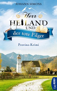 Herr Heiland und der tote Pilger / Herr Heiland ermittelt Bd.1 (eBook, ePUB) - Simons, Johann