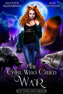 The Girl Who Cried War (Of Fates & Fables) (eBook, ePUB) - Hildenbrand, Heather; Shepherd, Bam