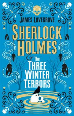 Sherlock Holmes - Sherlock Holmes & The Three Winter Terrors (eBook, ePUB) - Lovegrove, James