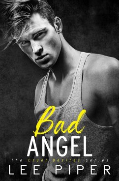 Bad Angel (Cruel Desires, #3) (eBook, ePUB) - Piper, Lee