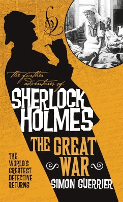 The Further Adventures of Sherlock Holmes - Sherlock Holmes and the Great War (eBook, ePUB) - Guerrier, Simon