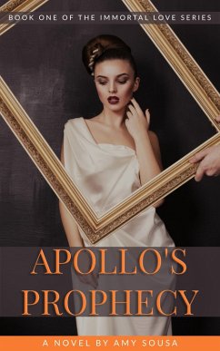 Apollo's Prophecy (Immortal Love, #1) (eBook, ePUB) - Sousa, Amy