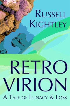 Retro Virion: A Tale of Lunacy & Loss (eBook, ePUB) - Kightley, Russell