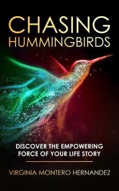 Chasing Hummingbirds (eBook, ePUB) - Montero Hernandez, Virginia