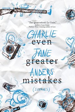 Even Greater Mistakes (eBook, ePUB) - Anders, Charlie Jane