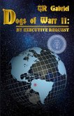Dogs of Warr II: By Executive Request (eBook, ePUB)