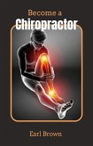 Become A Chiropractor (eBook, ePUB)