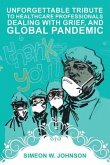 Unforgettable Tribute to Healthcare Professionals Dealing with Grief, and Global Pandemic (eBook, ePUB)