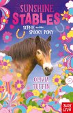 Sunshine Stables: Sophie and the Spooky Pony (eBook, ePUB)