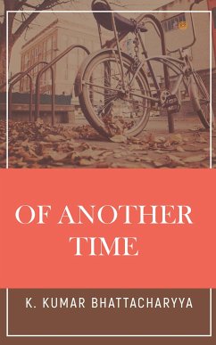 Of Another Time (eBook, ePUB) - Bhattacharyya, K. Kumar