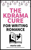 The Kdrama Cure For Writing Romance (eBook, ePUB)