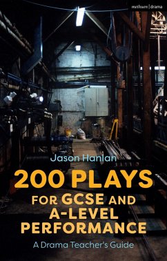 200 Plays for GCSE and A-Level Performance (eBook, ePUB) - Hanlan, Jason